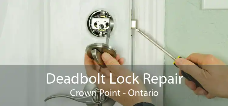 Deadbolt Lock Repair Crown Point - Ontario