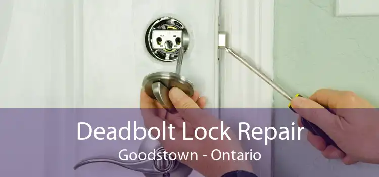 Deadbolt Lock Repair Goodstown - Ontario