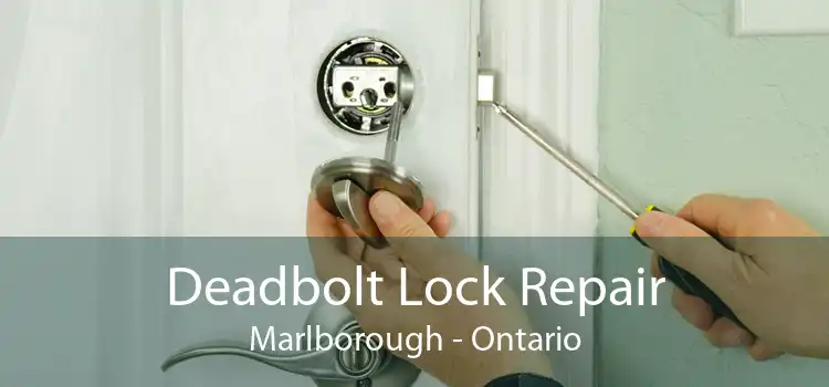 Deadbolt Lock Repair Marlborough - Ontario