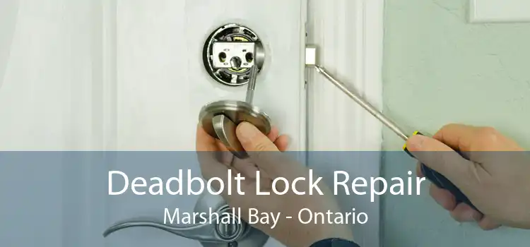 Deadbolt Lock Repair Marshall Bay - Ontario