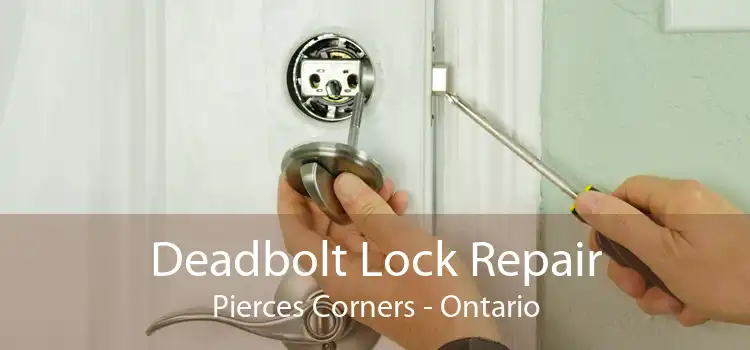 Deadbolt Lock Repair Pierces Corners - Ontario