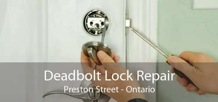 Deadbolt Lock Repair Preston Street - Ontario