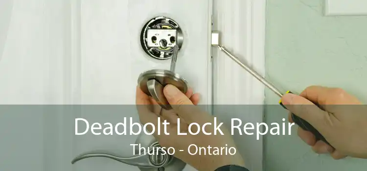 Deadbolt Lock Repair Thurso - Ontario