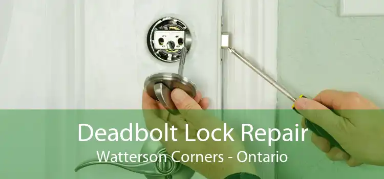 Deadbolt Lock Repair Watterson Corners - Ontario