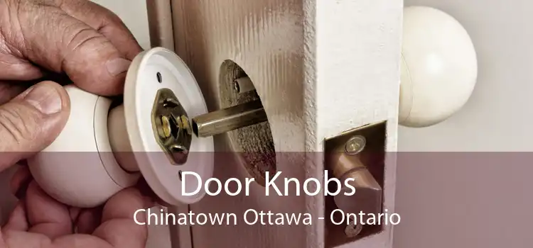 Door Knobs Chinatown Ottawa - Ontario