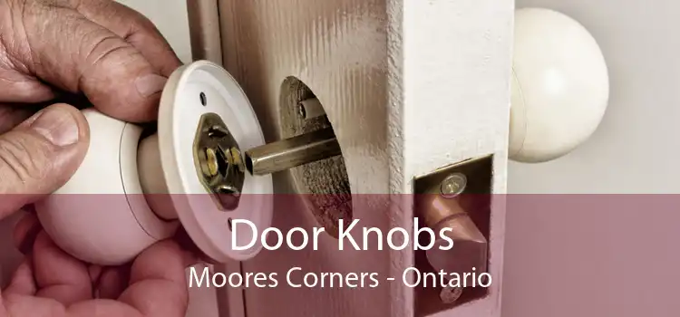 Door Knobs Moores Corners - Ontario