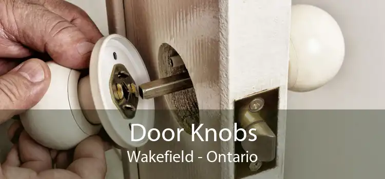 Door Knobs Wakefield - Ontario