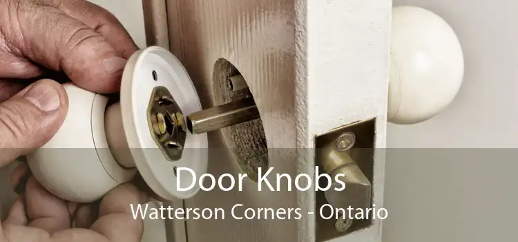 Door Knobs Watterson Corners - Ontario