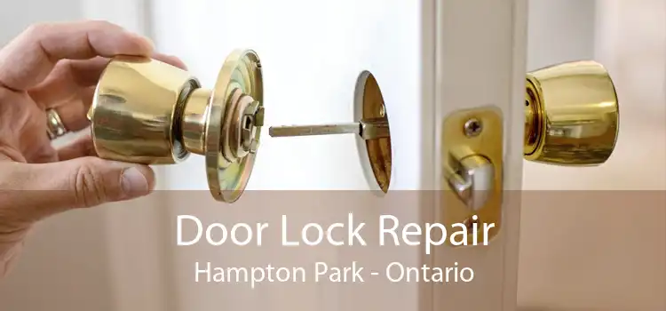 Door Lock Repair Hampton Park - Ontario