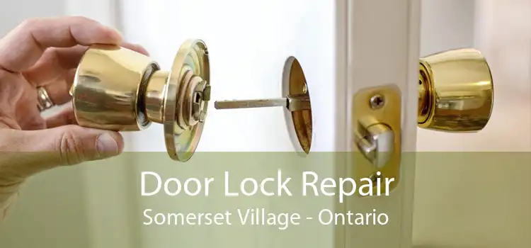 Door Lock Repair Somerset Village - Ontario