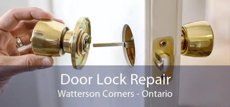 Door Lock Repair Watterson Corners - Ontario