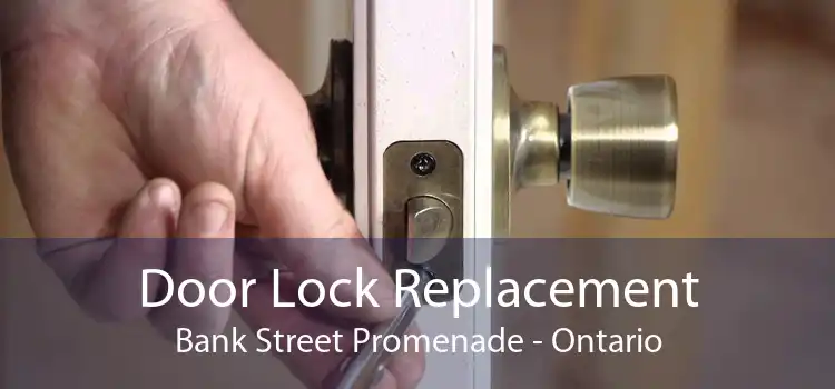 Door Lock Replacement Bank Street Promenade - Ontario