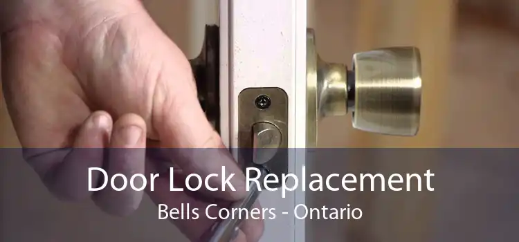 Door Lock Replacement Bells Corners - Ontario