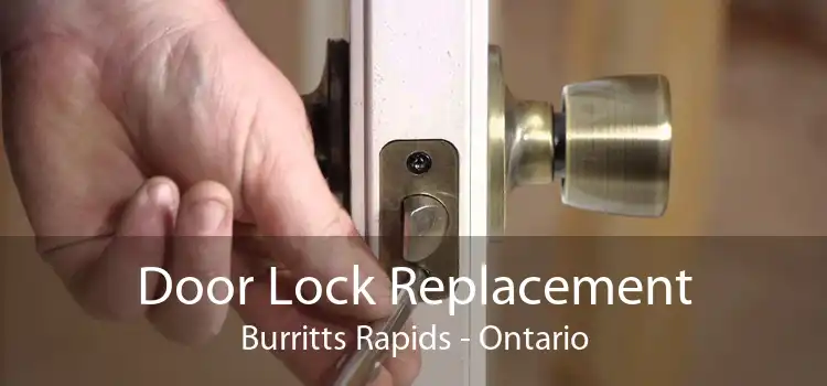 Door Lock Replacement Burritts Rapids - Ontario