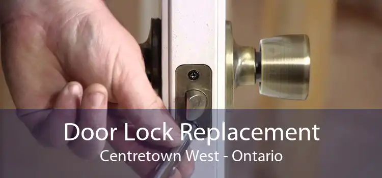 Door Lock Replacement Centretown West - Ontario