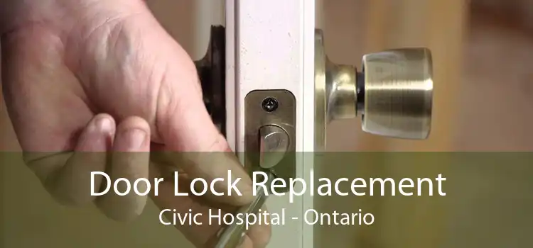 Door Lock Replacement Civic Hospital - Ontario