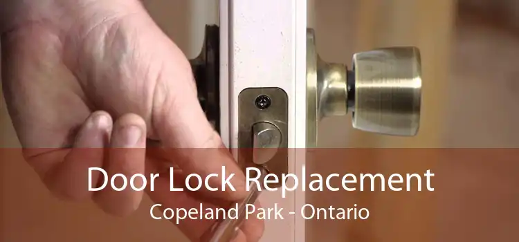 Door Lock Replacement Copeland Park - Ontario
