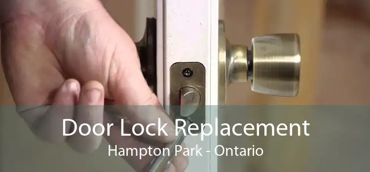 Door Lock Replacement Hampton Park - Ontario
