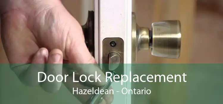 Door Lock Replacement Hazeldean - Ontario