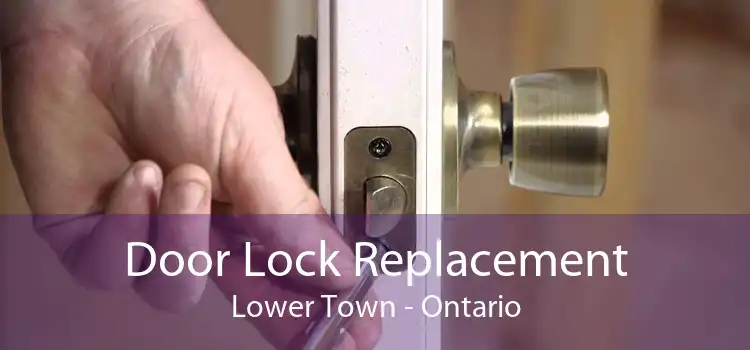 Door Lock Replacement Lower Town - Ontario