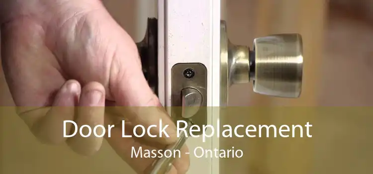 Door Lock Replacement Masson - Ontario