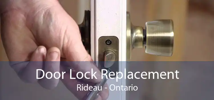 Door Lock Replacement Rideau - Ontario