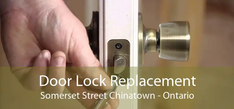 Door Lock Replacement Somerset Street Chinatown - Ontario