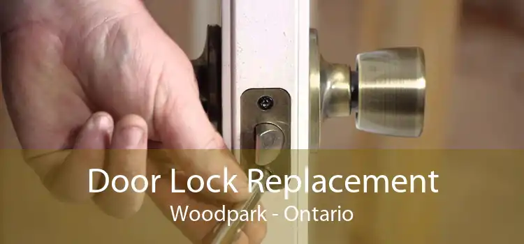 Door Lock Replacement Woodpark - Ontario