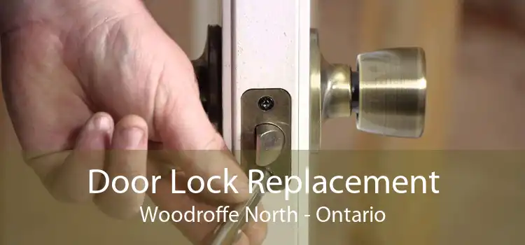 Door Lock Replacement Woodroffe North - Ontario