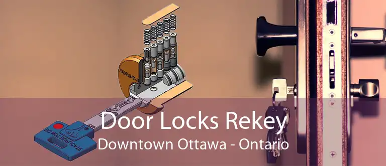 Door Locks Rekey Downtown Ottawa - Ontario