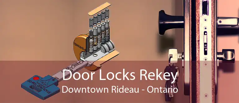 Door Locks Rekey Downtown Rideau - Ontario