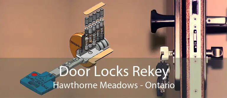 Door Locks Rekey Hawthorne Meadows - Ontario