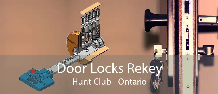 Door Locks Rekey Hunt Club - Ontario