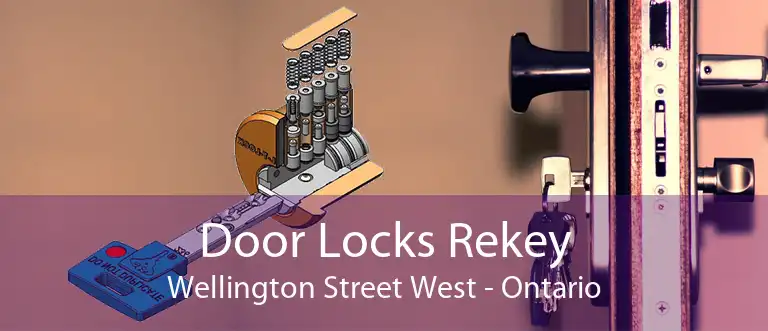 Door Locks Rekey Wellington Street West - Ontario