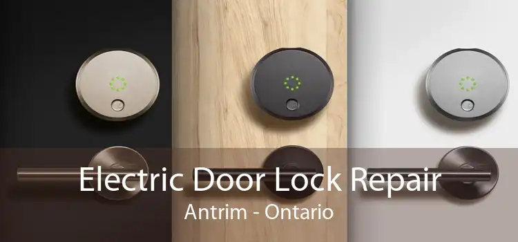 Electric Door Lock Repair Antrim - Ontario
