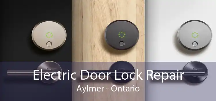 Electric Door Lock Repair Aylmer - Ontario