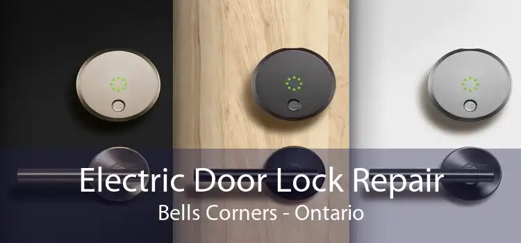 Electric Door Lock Repair Bells Corners - Ontario