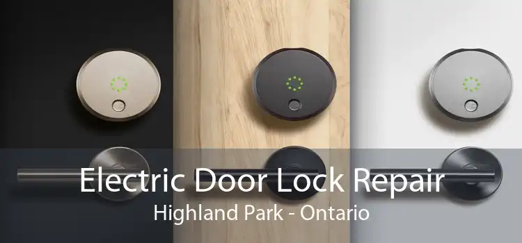 Electric Door Lock Repair Highland Park - Ontario