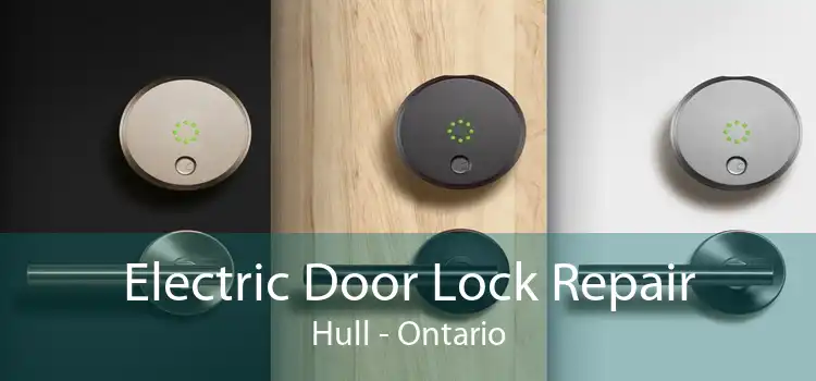 Electric Door Lock Repair Hull - Ontario