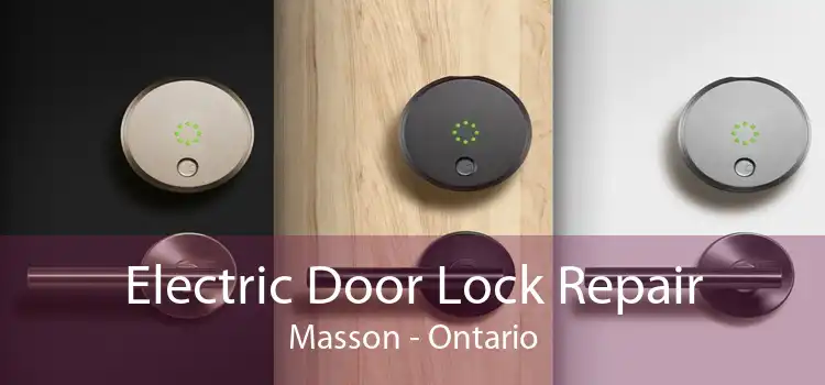 Electric Door Lock Repair Masson - Ontario