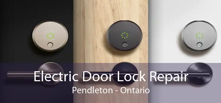 Electric Door Lock Repair Pendleton - Ontario