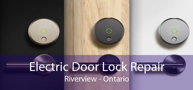 Electric Door Lock Repair Riverview - Ontario