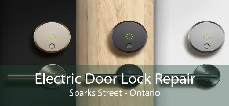 Electric Door Lock Repair Sparks Street - Ontario