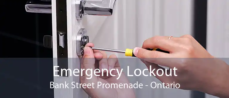 Emergency Lockout Bank Street Promenade - Ontario