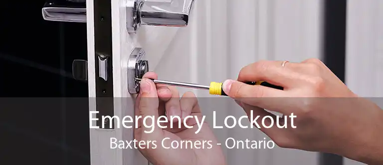 Emergency Lockout Baxters Corners - Ontario