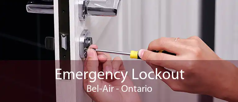 Emergency Lockout Bel-Air - Ontario