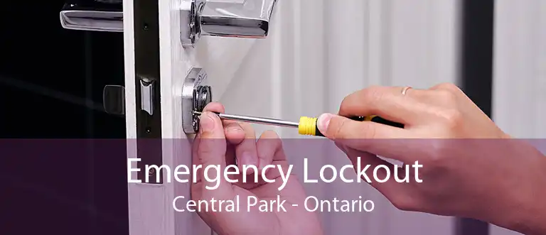 Emergency Lockout Central Park - Ontario
