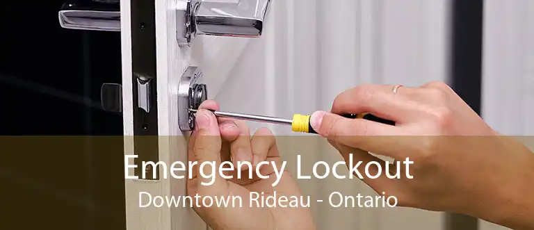 Emergency Lockout Downtown Rideau - Ontario