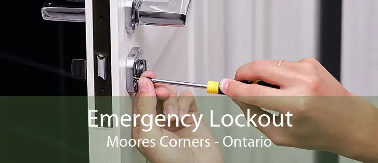Emergency Lockout Moores Corners - Ontario