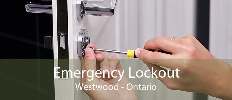 Emergency Lockout Westwood - Ontario